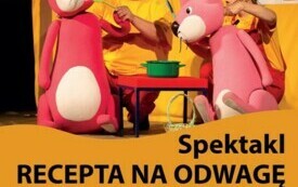 Spektakl - Recepta na odwagę