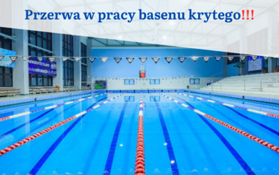 Zdjęcie do Przerwa w pracy basenu krytego