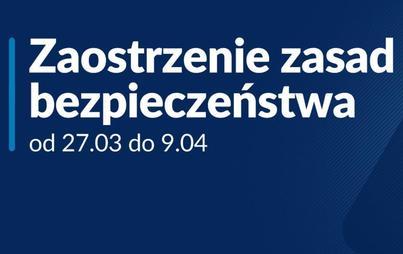 Zdjęcie do Nowe zasady bezpieczeństwa od soboty 27 marca!