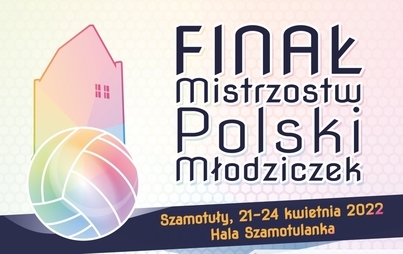 Zdjęcie do FINAŁ MISTRZOSTW POLSKI MŁODZICZEK W SIATK&Oacute;WCE