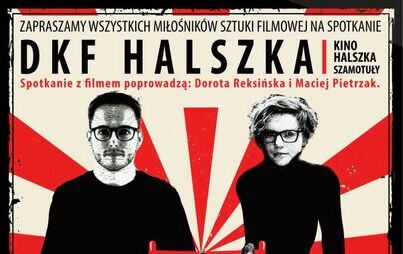 Zdjęcie do Dyskusyjny Klub Filmowy Halszka zaprasza na spotkanie