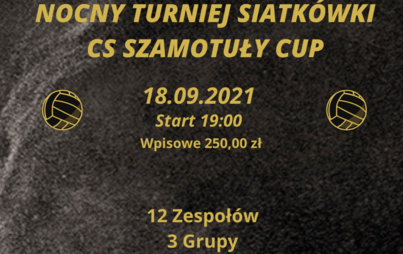 Zdjęcie do Nocny turniej siatk&oacute;wki CS Szamotuły Cup 2021