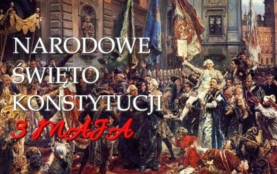 Zdjęcie do ŚWIĘTO KONSTYTUCJI 3 MAJA