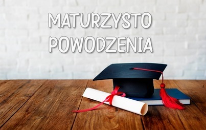 Zdjęcie do MATURZYSTO, POWODZENIA!