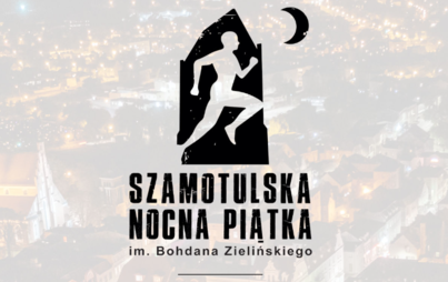 Zdjęcie do III SZAMOTULSKA NOCNA PIĄTKA IM. BOHDANA ZIELIŃSKIEGO ZA NAMI
