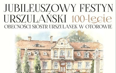 Zdjęcie do JUBILEUSZOWY FESTYN URSZULAŃSKI